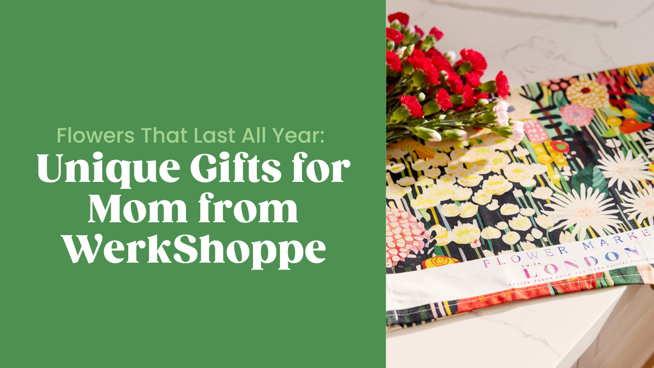 Flowers That Last All Year: Unique Gifts for Mom from WerkShoppe, mothers day gifts, birthday gifts for mom, gifts for her