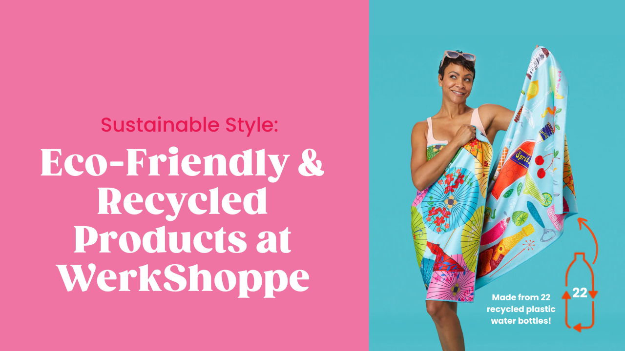 Sustainable Style: Eco-Friendly & Recycled Products at WerkShoppe
